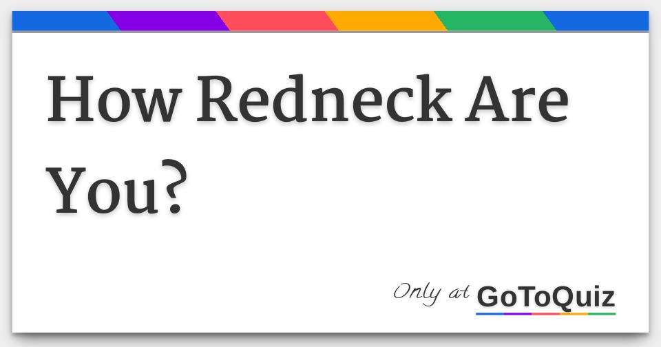 How Redneck Are You?
