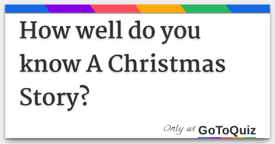 How well do you know A Christmas Story?