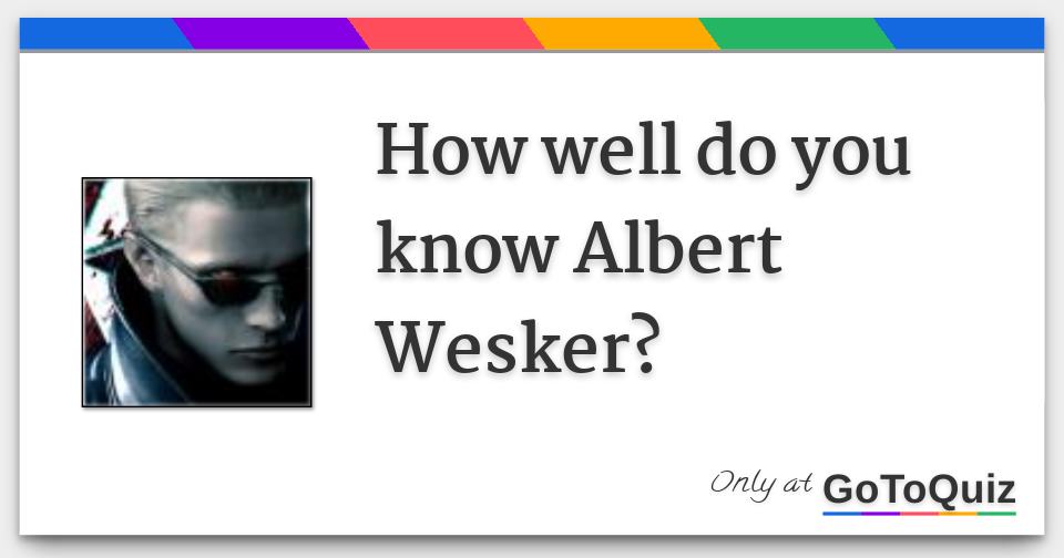 How well do you know Albert Wesker?