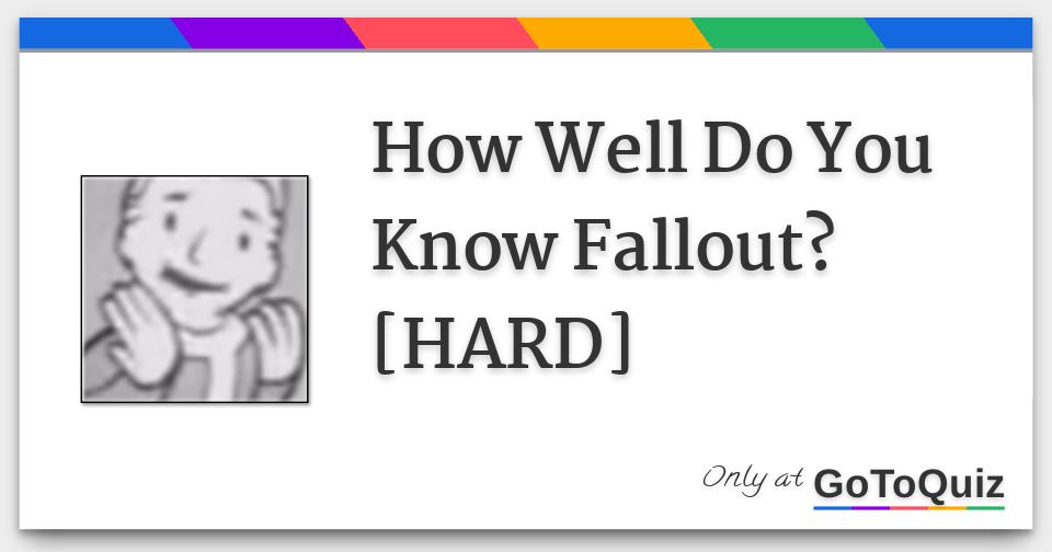 How Well Do You Know Fallout? [HARD]