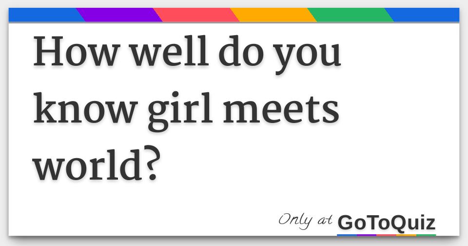 How Well Do You Know Girl Meets World