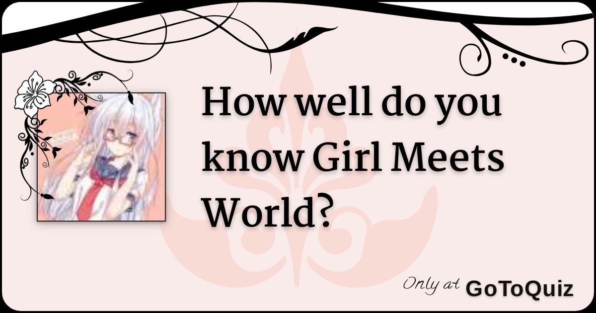 How Well Do You Know Girl Meets World