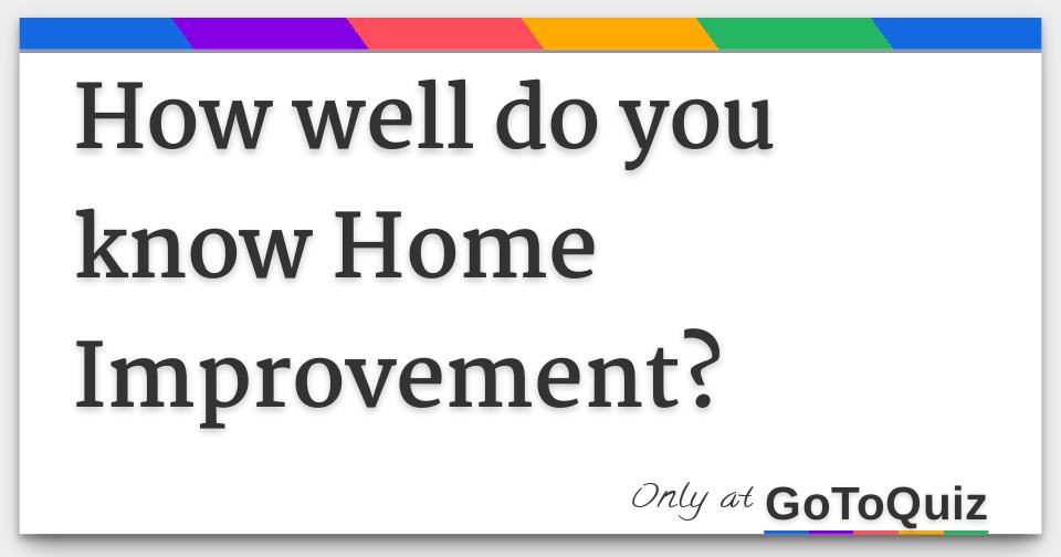 How well do you know Home Improvement?