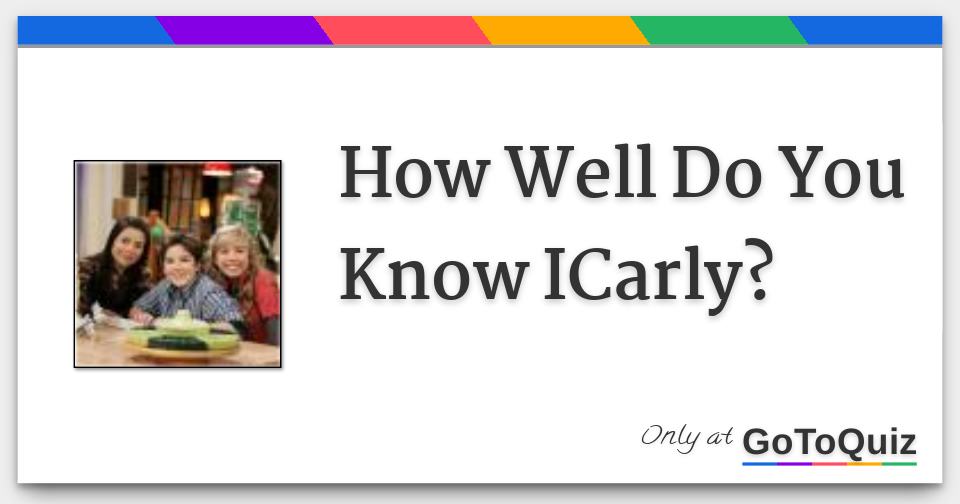 How Well Do You Know Icarly