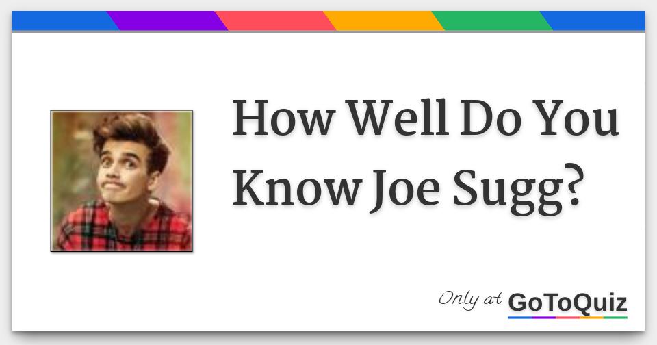 How Well Do You Know Joe Sugg