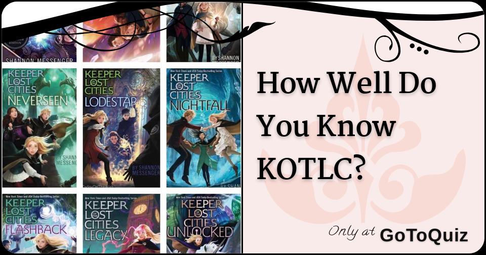 How Well Do You Know KOTLC?
