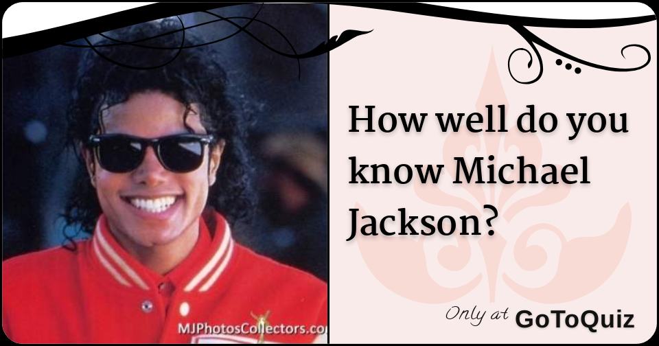 How well do you know michael jackson 