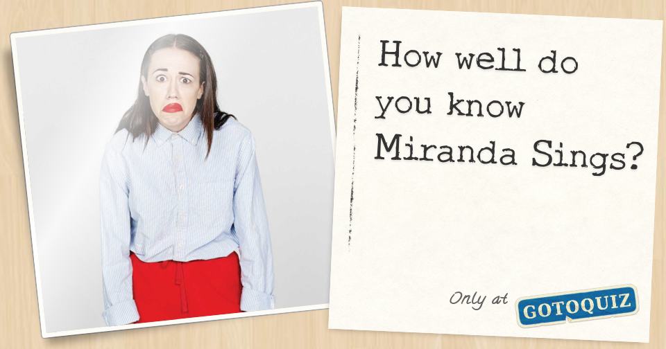 How well do you know Miranda Sings?