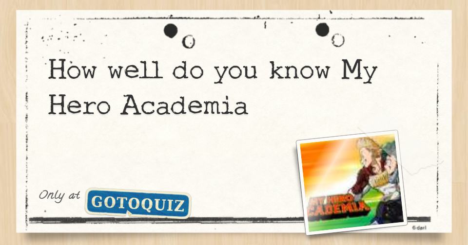 How well do you know My Hero Academia