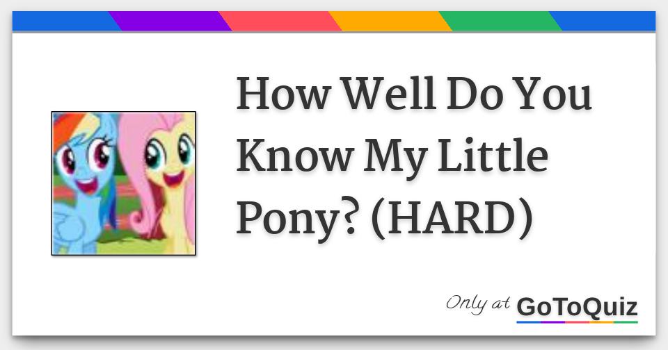 How Well Do You Know My Little Pony Hard