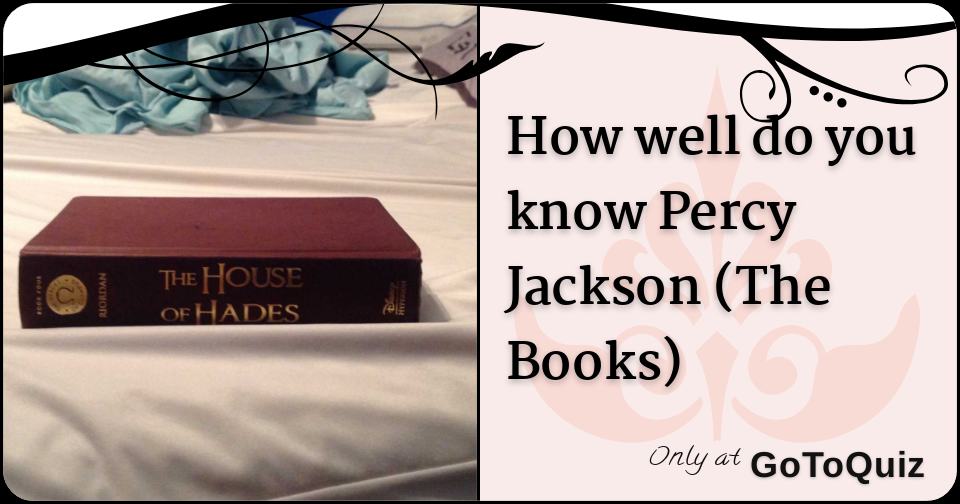 How well do you know Percy Jackson (The Books)