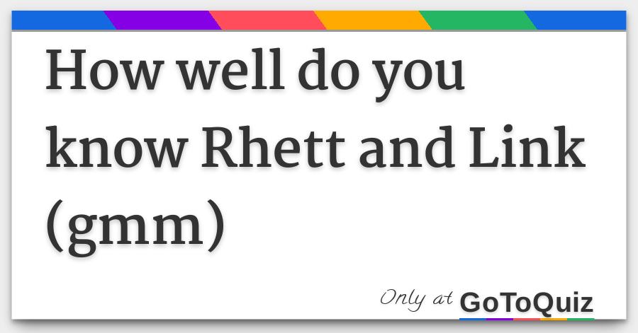 How Well Do You Know Rhett And Link Gmm