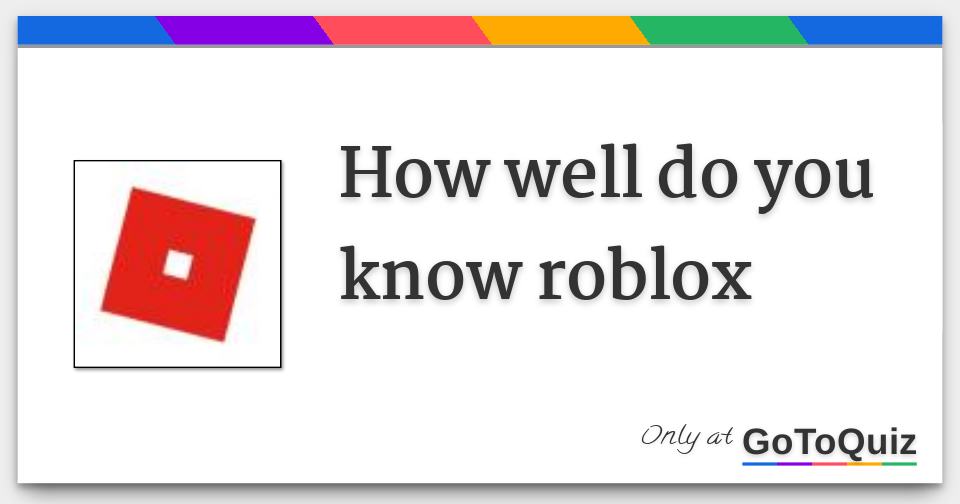 How Much Do You Know About ROBLOX? - Test