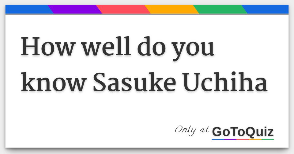 Uchiha Sasuke - HST Filler Trivia