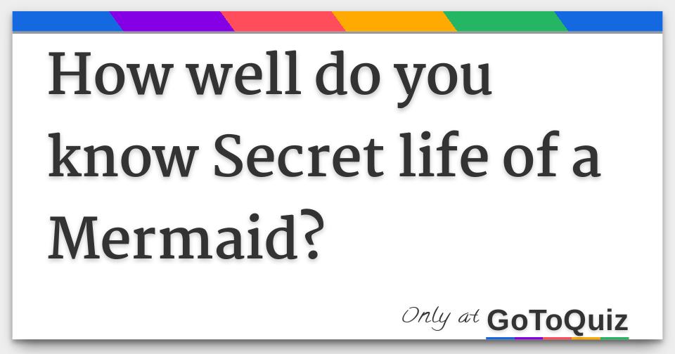 Secret life of mermaid