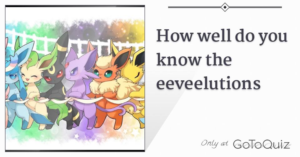 Which Eevee Evolution Are You? 100% Fun Quiz - Quizondo