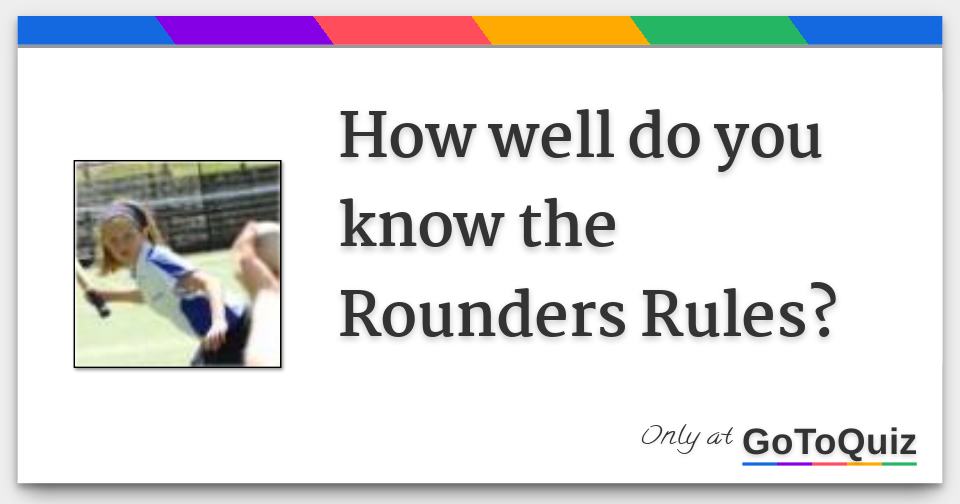 How well do you know the Rounders Rules?