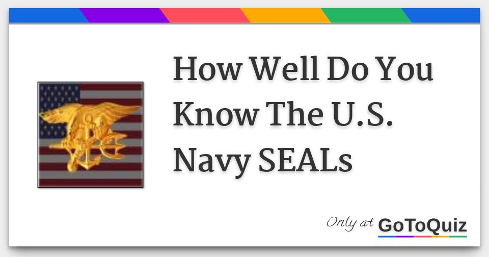 How Well Do You Know The U.S. Navy SEALs