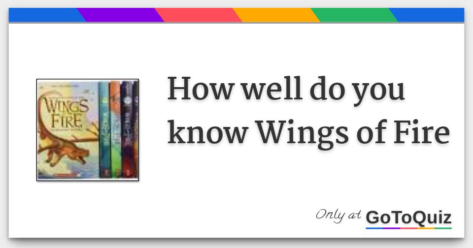 How well do you know Wings of Fire