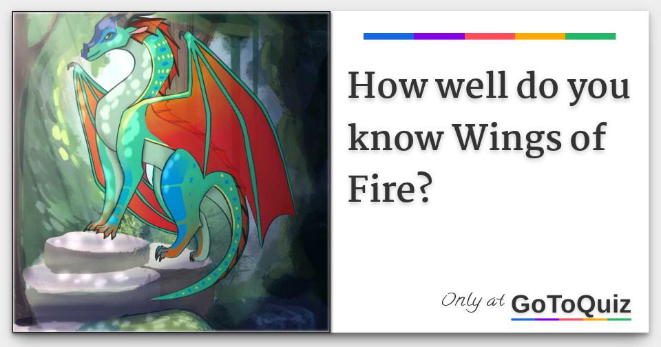 How well do you know Wings of Fire?