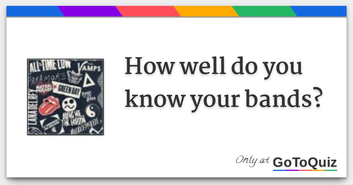 How well do you know your bands?