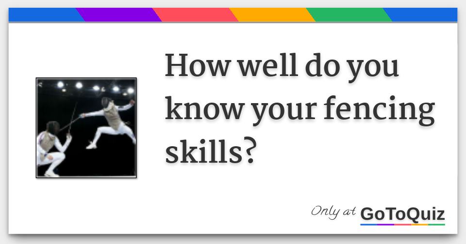 How well do you know your fencing skills?