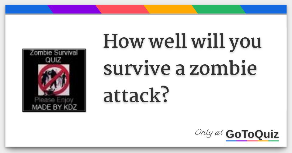 How well will you survive a zombie attack?