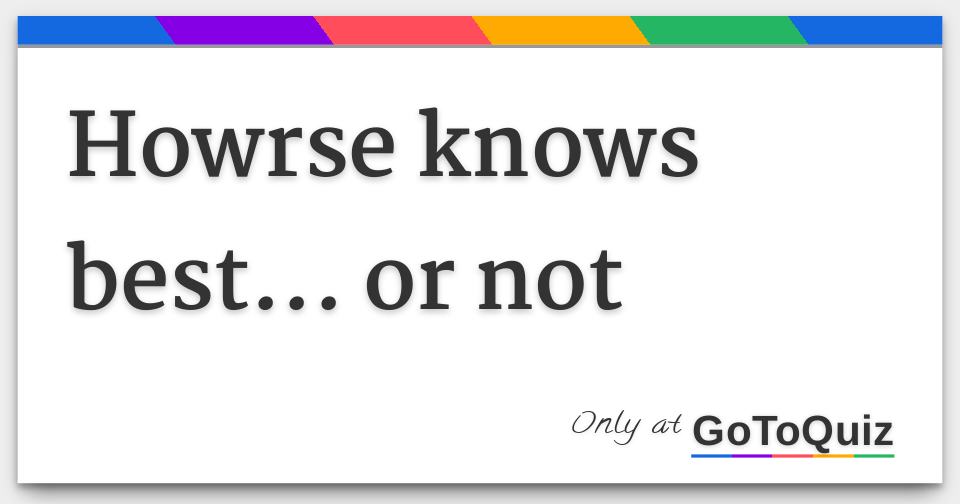 Howrse Knows Best Or Not