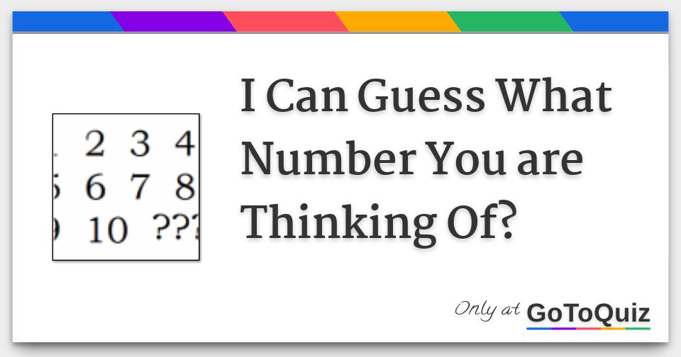 I Can Guess What Number You are Thinking Of?