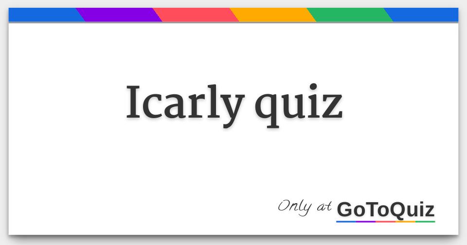 icarly quiz