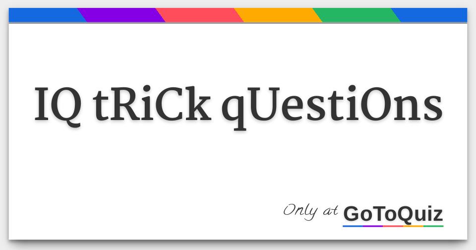 Iq Trick Questions