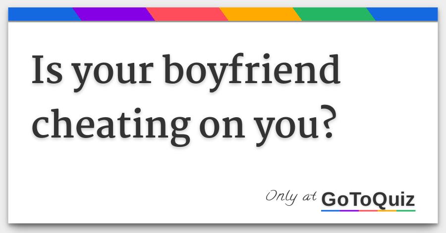 when your boyfriend cheats