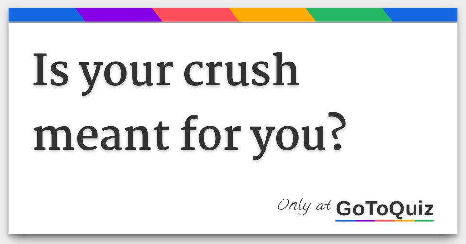 Results: Is your crush meant for you?