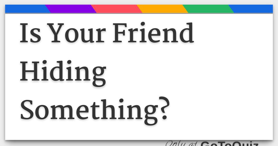 The Shocking Secrets Every Adult Friend Is Hiding From You