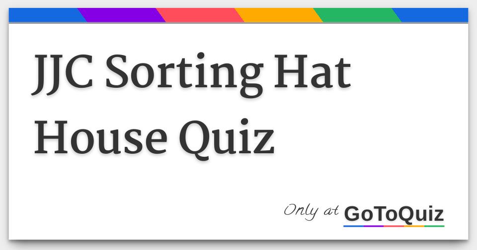 JJC Sorting Hat House Quiz