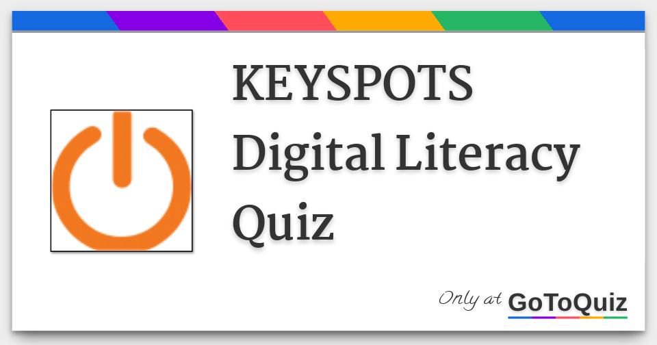 KEYSPOTS Digital Literacy Quiz