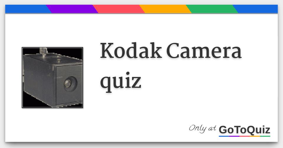 Kodak Camera quiz
