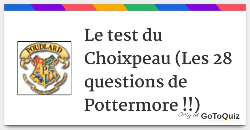 Le Test Du Choixpeau Les 28 Questions