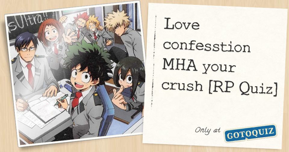 Love confesstion MHA your crush [RP Quiz]