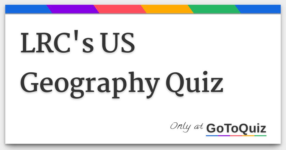 LRC's US Geography Quiz Answers