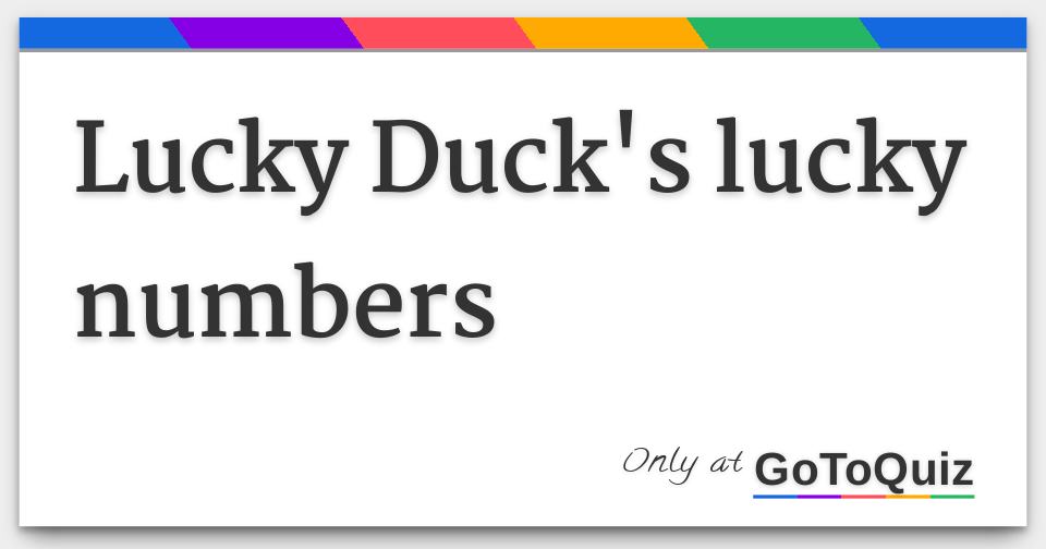 Lucky Duck's lucky numbers