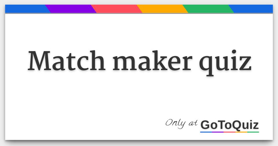 match maker quiz