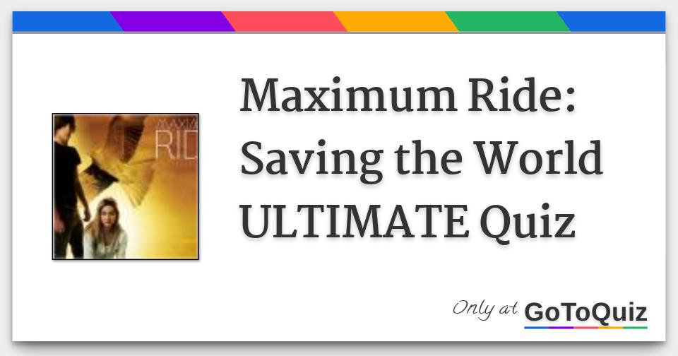 Maximum Ride: Saving the World ULTIMATE Quiz