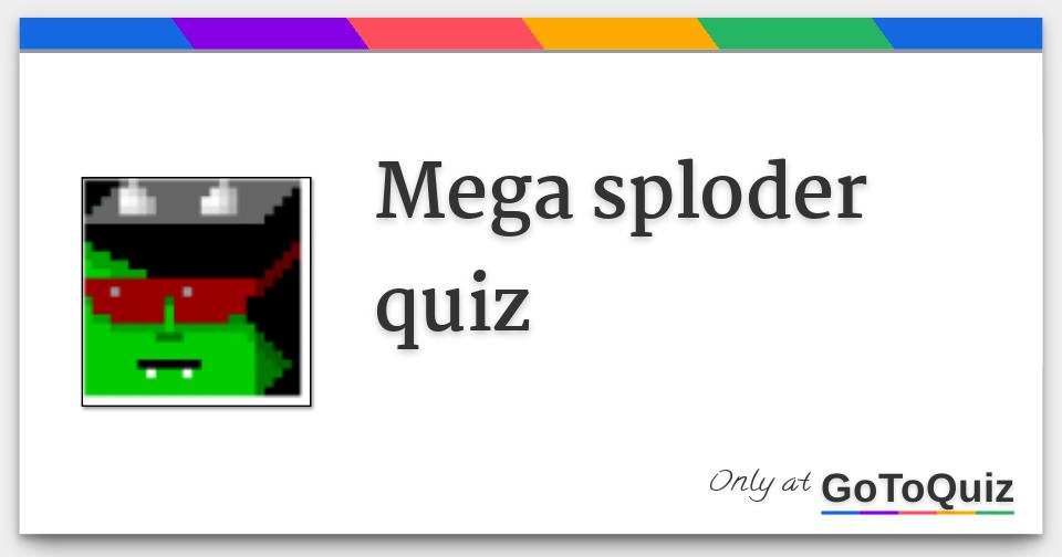Results: mega sploder quiz