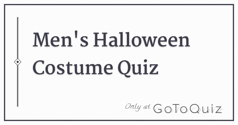 Men's Halloween Costume Quiz