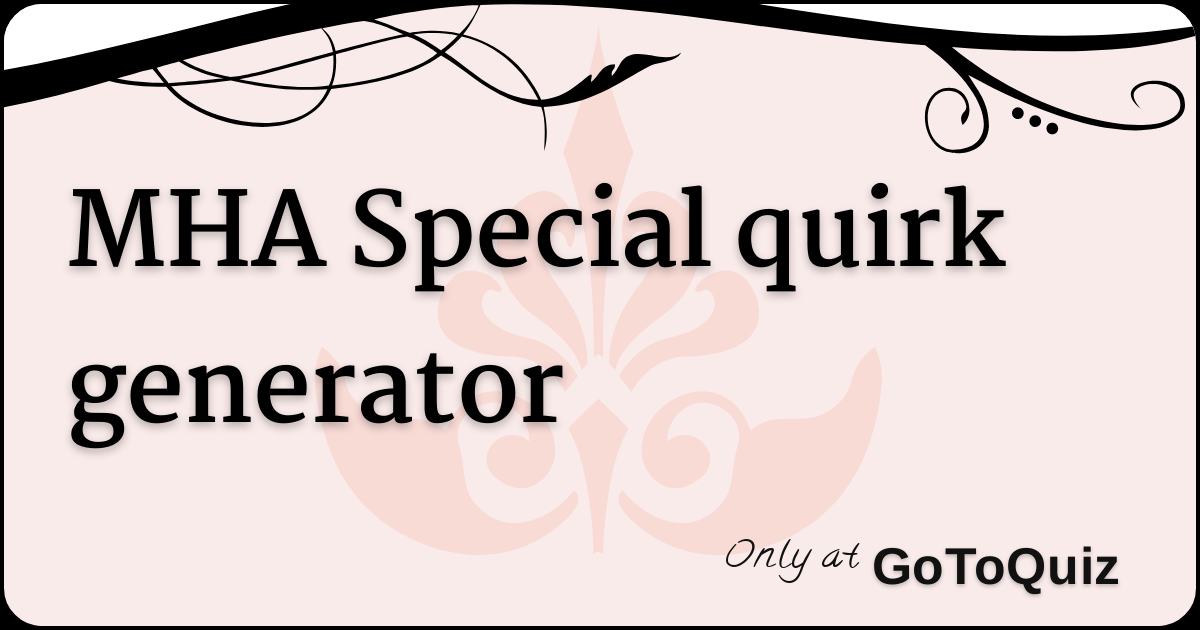 MHA Special quirk generator
