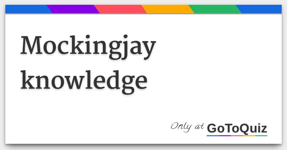 Mockingjay knowledge