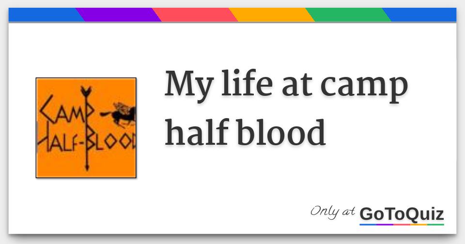 My life at camp half blood