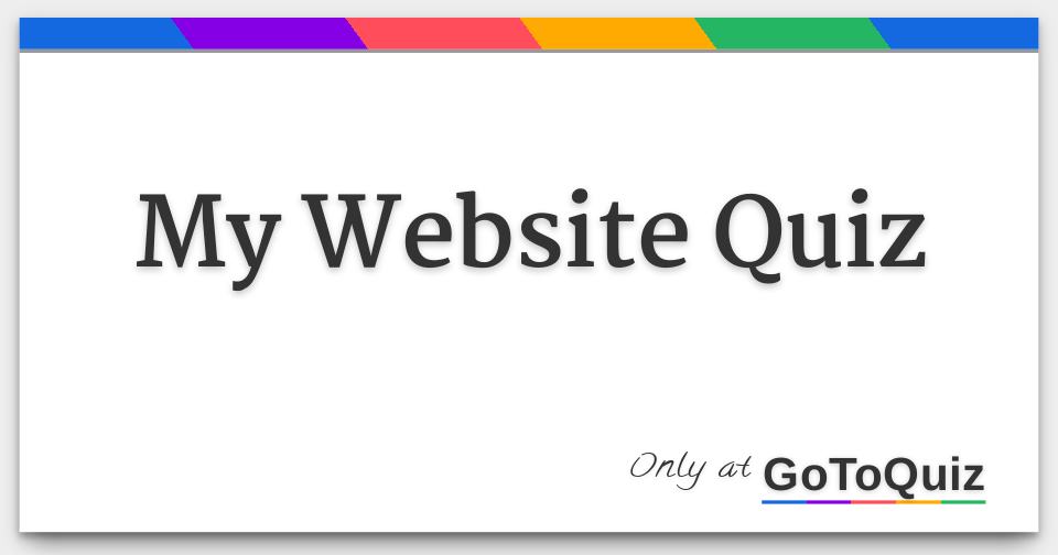 My site Quiz