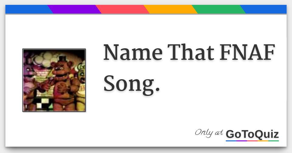 Fnaf Song Quiz